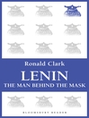 Lenin (eBook): The Man Behind the Mask